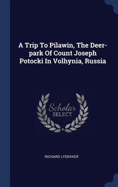 A Trip To Pilawin, The Deer-park Of Count Joseph Potocki In Volhynia, Russia