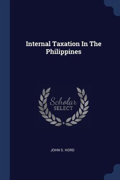 Internal Taxation In The Philippines - Hord, John S