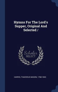 Hymns For The Lord's Supper, Original And Selected