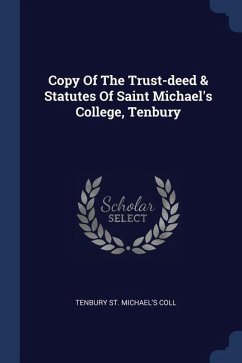 Copy Of The Trust-deed & Statutes Of Saint Michael's College, Tenbury