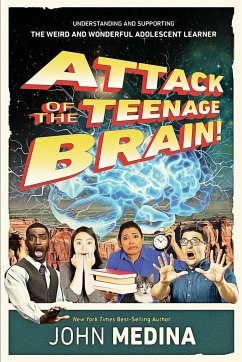 Attack of the Teenage Brain - Medina, John