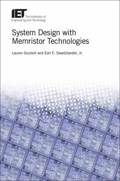 System Design with Memristor Technologies - Guckert, Lauren; Swartzlander, Earl E