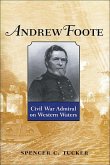 Andrew Foote: Civil War Admiral on Western Waters