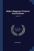 Baily's Magazine Of Sports And Pastimes; Volume 19