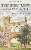 George Alfred Townsend and Gathland: A Journalist and His Western Maryland Estate