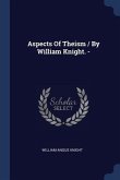 Aspects Of Theism / By William Knight. -
