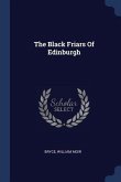 The Black Friars Of Edinburgh
