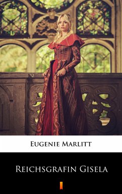 Reichsgräfin Gisela (eBook, ePUB) - Marlitt, Eugenie