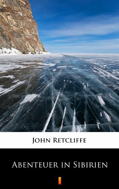 Abenteuer in Sibirien (eBook, ePUB) - Retcliffe, John