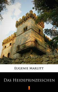 Das Heideprinzeßchen (eBook, ePUB) - Marlitt, Eugenie