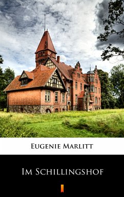 Im Schillingshof (eBook, ePUB) - Marlitt, Eugenie