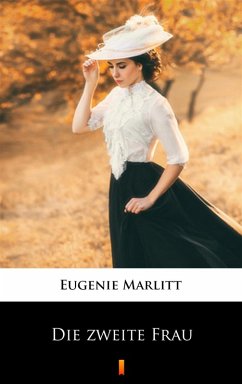 Die zweite Frau (eBook, ePUB) - Marlitt, Eugenie