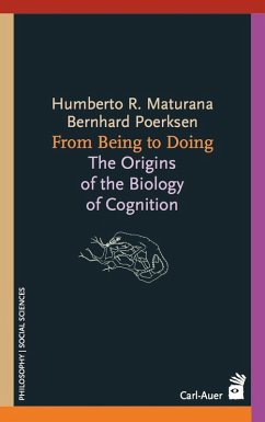 From Being to Doing (eBook, ePUB) - Maturana, Humberto R; Pörksen, Bernhard