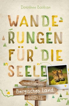 Bergisches Land. Wanderungen für die Seele (eBook, ePUB) - Bastian, Dorothee