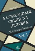 A comunidade cristã na história (eBook, ePUB)