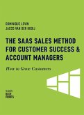 The SaaS Sales Method for Customer Success & Account Managers: How to Grow Customers (Sales Blueprints, #6) (eBook, ePUB)