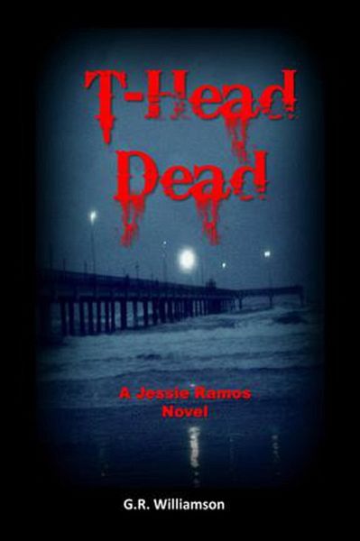 T-Head Dead - A Jesse Ramos Novel (eBook, ePUB) T-Head Dead - A Jesse Ramos Novel (eBook, ePUB)