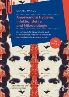 Angewandte Hygiene, Infektionslehre und Mikrobiologie - Handl, Gerald