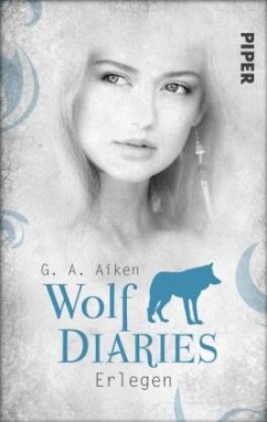 Erlegen / Wolf Diaries Bd.3 - Aiken, G. A.