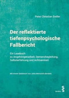 Der reflektierte tiefenpsychologische Fallbericht - Endler, Peter-Christian