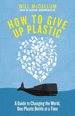 How to Give Up Plastic (eBook, ePUB) - McCallum, Will