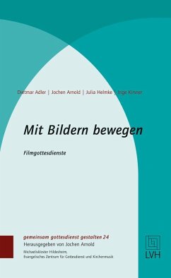 Mit Bildern bewegen - Adler, Dietmar; Jochen, Arnold; Helmke, Julia; Kirsner, Inge