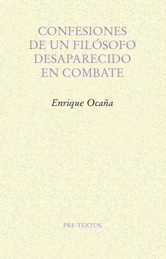 Confesiones de un filósofo desaparecido en combate - Ocaña, Enrique