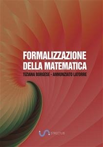 Formalizzazione della matematica (eBook, PDF) - BORGESE, TIZIANA; LATORRE, ANNUNZIATO