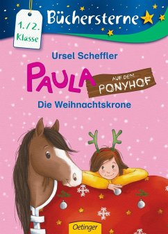 Die Weihnachtskrone / Paula auf dem Ponyhof Bd.6 - Scheffler, Ursel