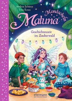 Geschichtenzeit im Zauberwald / Maluna Mondschein Bd.12 - Schütze, Andrea