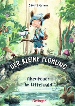 Abenteuer im Littelwald / Der kleine Flohling Bd.1 - Grimm, Sandra