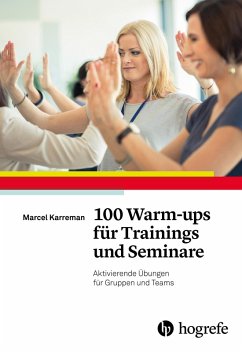 100 Warm-ups für Trainings und Seminare (eBook, PDF) - Karreman, Marcel