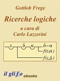 Ricerche Logiche. A cura di Carlo Lazzerini. (eBook, ePUB)