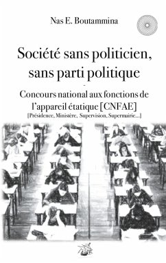 Société sans politicien, sans parti politique - Concours National aux Fonctions de l'Appareil étatique (CNFAE) (eBook, ePUB)