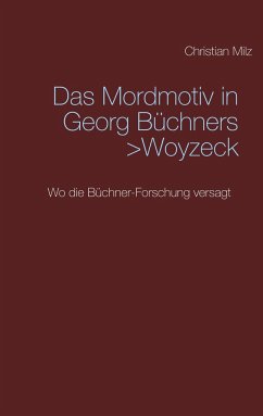 Das Mordmotiv in Georg Büchners >Woyzeck< - Milz, Christian