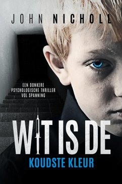 Cover Wit is de koudste kleur: Een donkere psychologische thriller vol spanning (eBook, ePUB)