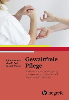 Gewaltfreie Pflege (eBook, ePUB) - E. Oud, Nico; Nau, Johannes; Walter, Gernot