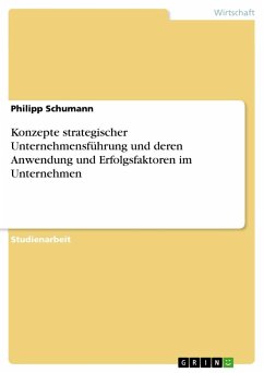 Konzepte strategischer Unternehmensführung und deren Anwendung und Erfolgsfaktoren im Unternehmen