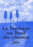 Le bonheur au bout du chemin (eBook, ePUB) Le bonheur au bout du chemin (eBook, ePUB)
