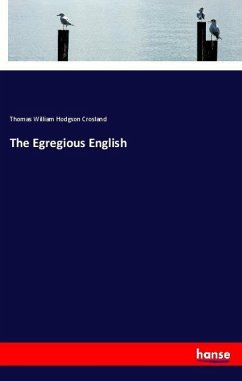 The Egregious English - Crosland, Thomas William Hodgson