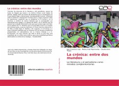 La crónica: entre dos mundos - Lojo, Juan Francisco;Pojomovsky, Matías Ariel;Vespa, Claudia Irene