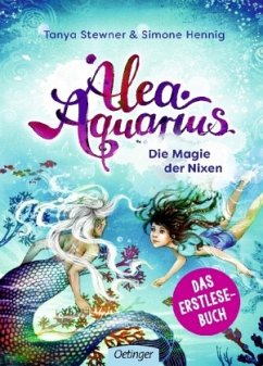 Die Magie der Nixen / Alea Aquarius Erstleser Bd.1 - Stewner, Tanya;Hennig, Simone