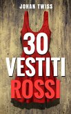 Trenta vestiti rossi (eBook, ePUB) Trenta vestiti rossi (eBook, ePUB)