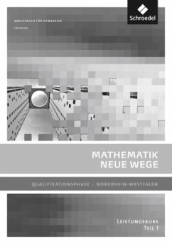 Mathematik Neue Wege SII - Ausgabe 2014 für Nordrhein-Westfalen / Mathematik Neue Wege SII, Ausgabe 2014 Nordrhein-Westfalen 1 - Körner, Henning;Lergenmüller, Arno;Schmidt, Günter