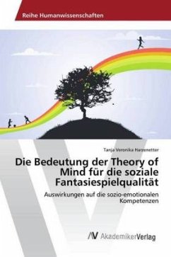 Die Bedeutung der Theory of Mind für die soziale Fantasiespielqualität - Harzenetter, Tanja Veronika