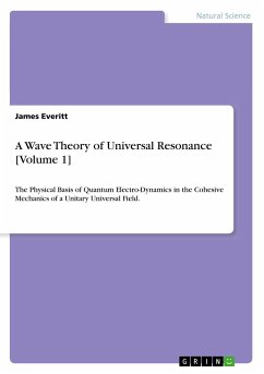 A Wave Theory of Universal Resonance [Volume 1]
