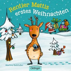 Rentier Mattis erstes Weihnachten - Badstuber, Martina