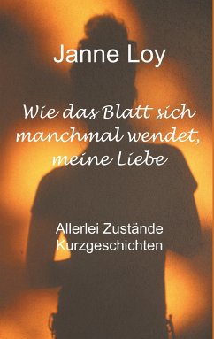 Wie das Blatt sich manchmal wendet, meine Liebe - Loy, Janne