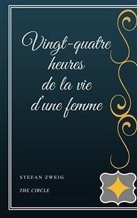 Vingt-quatre heures de la vie d’une femme (eBook, ePUB) - Zweig, Stefan