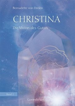 Christina - Die Vision des Guten - Dreien, Bernadette von